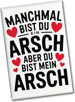 Produktbild von Manchmal bist du ein Arsch aber du bist mein Arsch Souvenir Souvenir Magnet