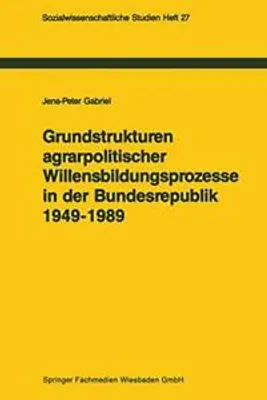 Obrázek produktu pro Grundstrukturen agrarpolitischer Willensbildungsprozesse in der Bundesrepublik Deutschland (1949-1989)