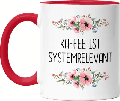 Produktbild von Tasse mit Spruch Kaffee ist systemrelevant Tasse Rot lustig sarkastisch humorvoll Tasse mit Blumen Motiv Geschenk