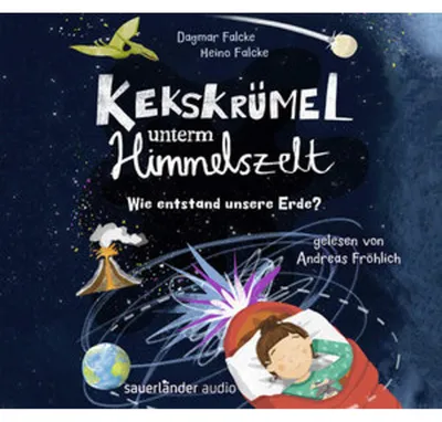 Produktbild von Kekskrümel unterm Himmelszelt. Wie entstand unsere Erde?