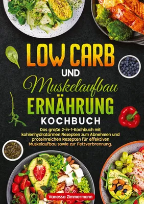 Produktbild von Low Carb und Muskelaufbau Ernährung Kochbuch