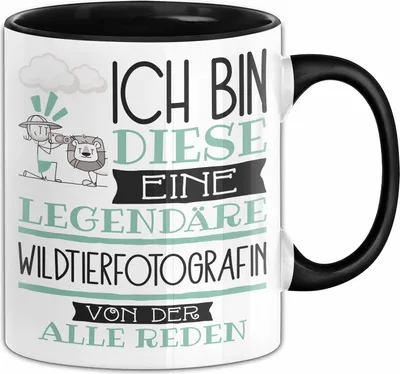 Produktbild von Wildtierfotografin Tasse Geschenk Ich Bin Diese Eine Legendäre Wildtierfotografin Von Der Alle Reden Geschenkidee Geburtstag Weihnachten (Schwarz)