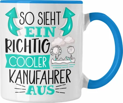 Produktbild von Trendation - So Sieht Ein Richtig Cooler Kanufahrer Aus Geschenk Tasse Lustiger Spruch Geschenkidee (Blau)