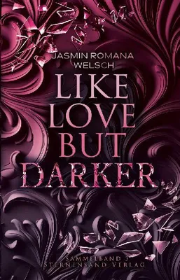 Produktbild von Like Love But Darker (Sammelband 3)