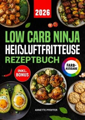 Zdjęcie produktu dla Low Carb Ninja Heißluftfritteuse Rezeptbuch