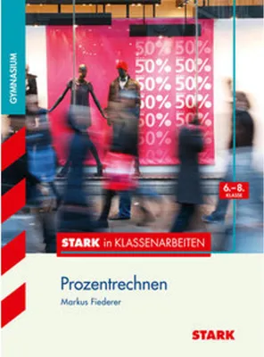 Obrázok produktu pre Stark in Klassenarbeiten - Mathematik Prozentrechnen 6.-8. Klasse Gymnasium