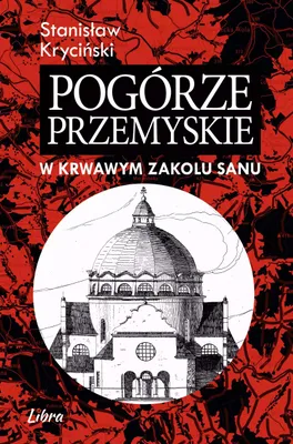 Immagine prodotto di Pogórze Przemyskie W Krwawym Zakolu Sanu Wyd. 2023