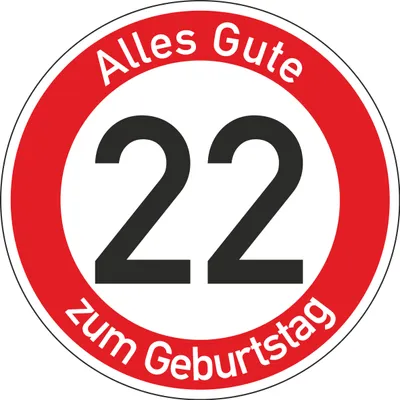 Produktbild von Geburtstagsschild 22 | Verkehrsschild Qualität | Ø420 | 2mm Aluminium | "Alles Gute zum 22 Geburtstag" | Weißer Schriftzug Alles Gute zum Geburtstag |