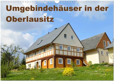 Produktbild von Umgebindehäuser in der Oberlausitz (Wandkalender 2026 DIN A3 quer), CALVENDO Monatskalender