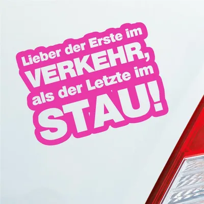 Produktbild von Auto Aufkleber Lieber der Erste im Verkehr, als der Letzte im Stau! 13x9,5 cm Pink Sticker Heckscheibenaufkleber