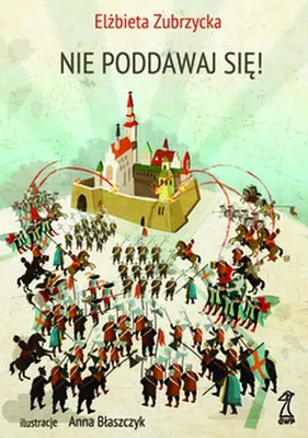 Image de Nie poddawaj się: Historia Polski i siła charakteru wyd. 2023