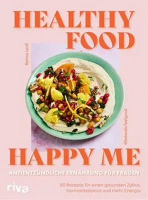Immagine prodotto di Healthy Food, Happy Me - Antientzündliche Ernährung für Frauen