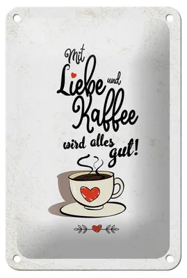 Produktbild von Blechschild Spruch Mit Liebe und Kaffee alles gut 12x18cm Schild