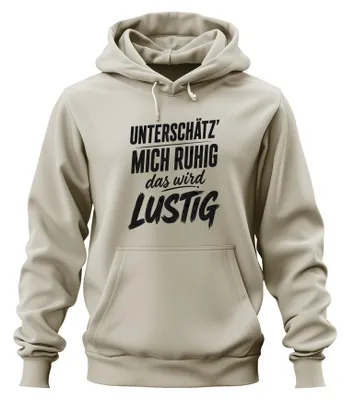 Productafbeelding van Onderschat me gerust, dat wordt grappig. Statement, humor, hoodie, sweater, natuur, S