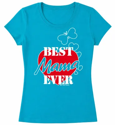Türkisfarbenes Damen T-Shirt mit Best Mama Ever Aufdruck vor weißem Hintergrund.
