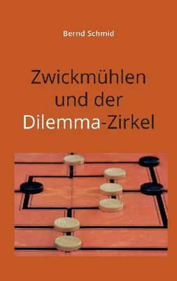 Produktbild von Zwickmühlen und der Dilemma-Zirkel