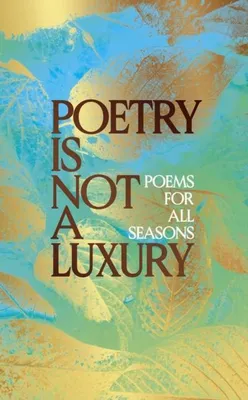 Immagine prodotto di Poetry Is Not A Luxury – Lingua: Inglese