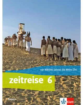Image de Zeitreise. Schülerbuch Klasse 6. Ausgabe Bayern Realschule ab 2017