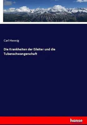 Produktbild von Die Krankheiten der Eileiter und die Tubenschwangerschaft