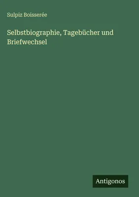 Produktbild von Selbstbiographie, Tagebücher und Briefwechsel