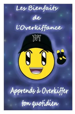 Produktbild von Les Bienfaits de l'Overkiffance