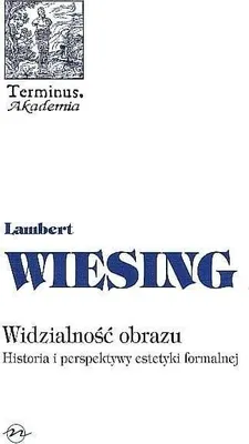 Productafbeelding van Widzialność obrazu Historia i perspektywy estetyki formalnej - Lambert Wiesing (Literatur und Philosophie auf Polnisch)
