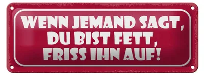 Produktbild von Blechschild Spruch 27x10cm wenn jemand sagt du bist fett Dekoration