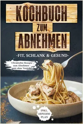 Produktbild von Kochbuch zum Abnehmen: Fit, schlank & gesund