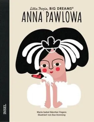 Produktbild von Anna Pawlowa - Little People, BIG DREAMS (Deutsche Ausgabe)