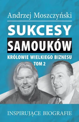 Produktbild von Sukcesy samouków - Królowie wielkiego biznesu. Tom 2