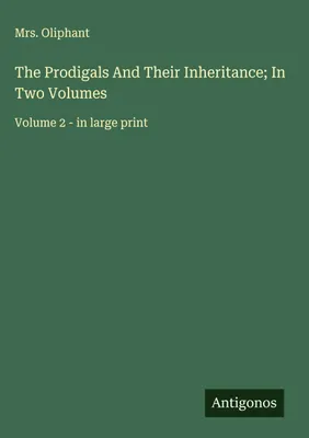 Produktbild von The Prodigals And Their Inheritance; In Two Volumes