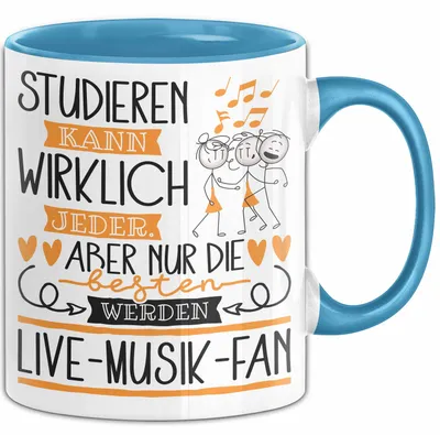 Produktbild von Live-Musik-Fan Tasse Lustiges Geschenk Studieren Kann Wirklich Jeder Nur Die Besten Werden Live-Musik-Fan (Blau)