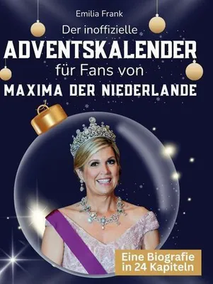 Produktbild von Der inoffizielle Adventskalender für Fans von Máxima der Niederlande