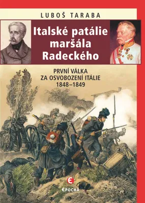 Image de Italské patálie maršála Radeckého (První válka za osvobození Itálie 1848–1849) (Taraba Luboš)