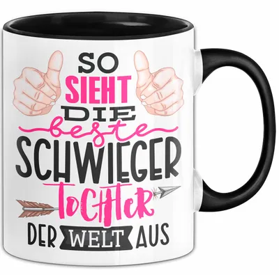 Produktbild von Schwiegertochter Tasse Geschenk Spruch So Sieht Die Beste Schwiegertochter Der Welt Aus Becher (Schwarz)
