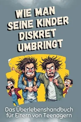 Produktbild von Das Überlebenshandbuch für Eltern von Teenagern