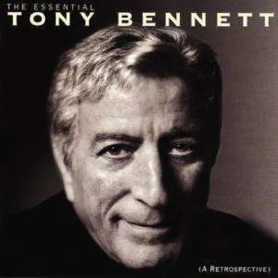 Obrázek produktu pro Tony Bennett (1926-2023): The Essential (A Retrospective)