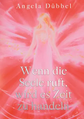 Produktbild von Wenn die Seele ruft, wird es Zeit zu handeln