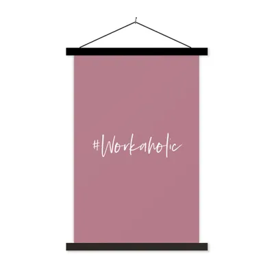 Obrázek produktu pro MuchoWow® Textilní plakát - Přísloví - Citáty - '#Workaholic' - Pink - 40x60cm - S černými lamelami