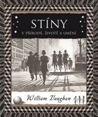 Zdjęcie produktu dla Stíny: V přírodě, životě a umění (Vaughan William)