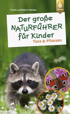 Produktbild von Der große Naturführer für Kinder: Tiere und Pflanzen