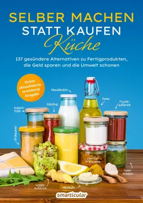 Produktbild von Selber machen statt kaufen - Küche - 3. Auflage, aktualisierte, erweiterte Ausgabe