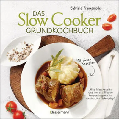 Obrázok produktu pre Das Slow-Cooker-Grundkochbuch - Informationen und Rezepte, um Zeit und Geld zu sparen - langsam gekocht schmeckt's einfach besser