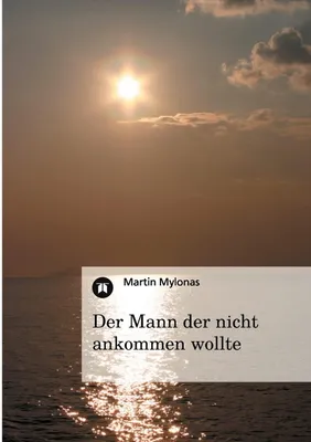 Produktbild von Der Mann der nicht ankommen wollte