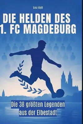 Produktbild von Die Helden des 1. FC Magdeburg