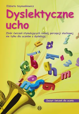 Productafbeelding van Dyslektyczne ucho - Zeszyt ćwiczeń dla ucznia z dysleksją