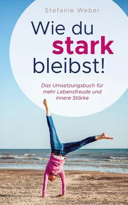 Produktbild von Wie du stark bleibst!