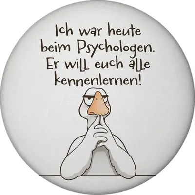 Produktbild von Gilbert die Gans Magnet rund mit Spruch Psychologe will euch alle kennenlernen