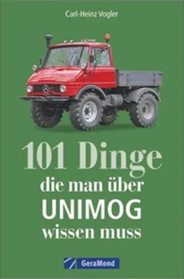 Obrázok produktu pre Vogler, C: 101 Dinge, die man über UNIMOG wissen muss