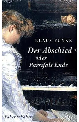 Zdjęcie produktu dla Funke, K: Abschied oder Parsifals Ende